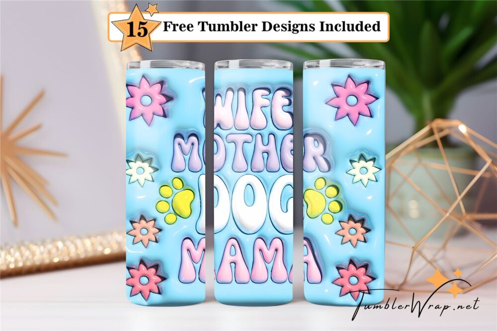 3d-inflated-wife-mother-dog-mama-tumbler-png-20-oz-skinny
