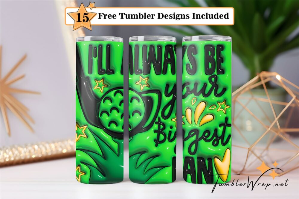 3d-inflated-ill-always-be-your-biggest-fan-tumbler-png-20-oz-skinny