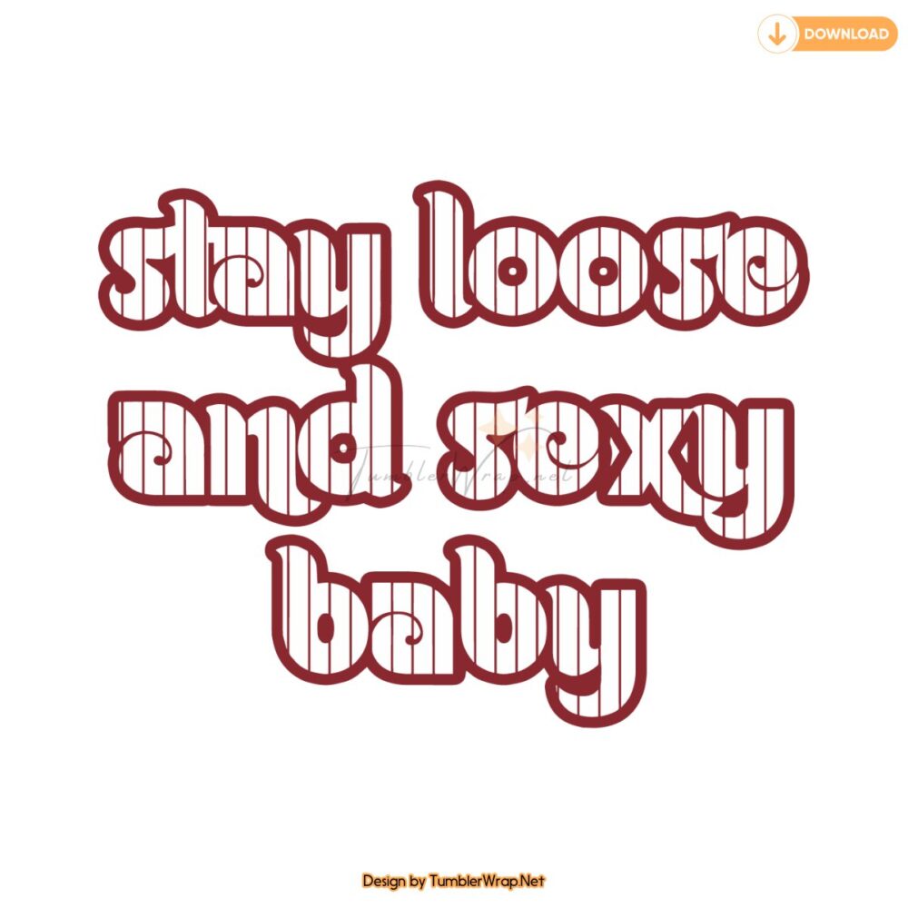 stay-loose-and-sexy-baby-baseball-svg