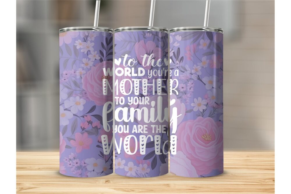 to-the-world-youre-a-mother-tumbler-png-mothers-day-20-oz-skinny