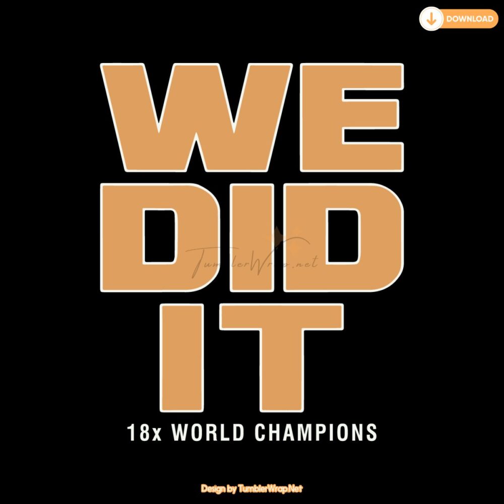 we-did-it-18x-world-champions-svg